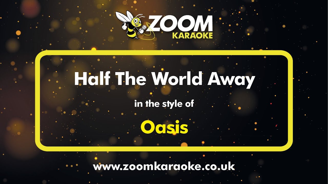 Oasis - Half The World Away (Royle Family Theme) (Karaoke Version) with Lyrics On Screen