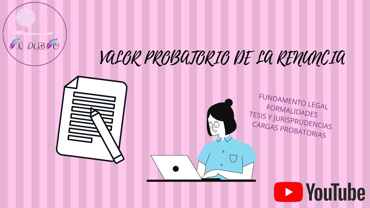 VALOR PROBATORIO DE LA RENUNCIA LABORAL
