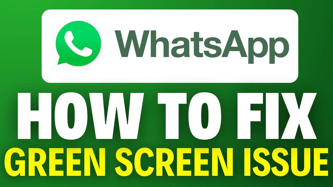 How To Fix WhatsApp Green Screen Problem (2025)