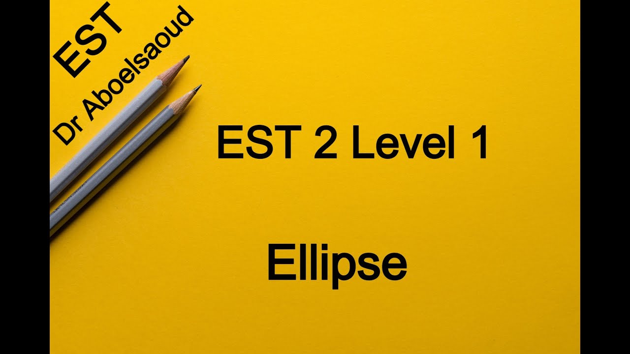 EST 2 Level 1 | Lesson3 | Ellipse
