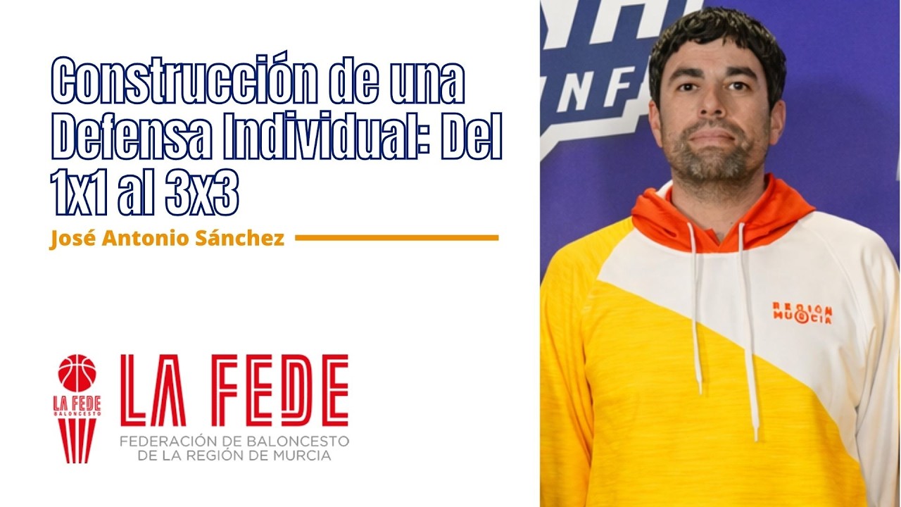 Construcción de una Defensa Individual: Del 1x1 al 3x3 por JOSÉ ANTONIO SÁNCHEZ (FBRM)