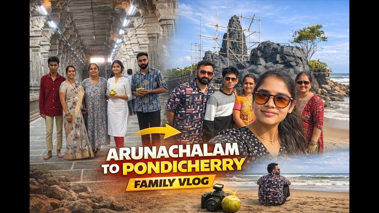 Arunachalam Darshan 🙏 to Pondicherry Beaches 🌊 | Emotional Family Travel Vlog ❤️