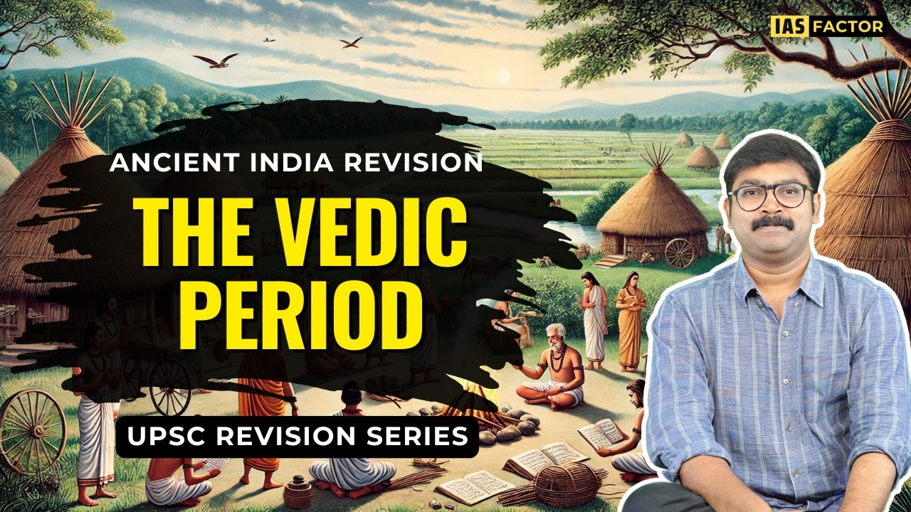 UPSC Ancient India Fast Revision | The Vedic Period | Day 3 | Prelims & Mains | IAS Factor #upsc2026