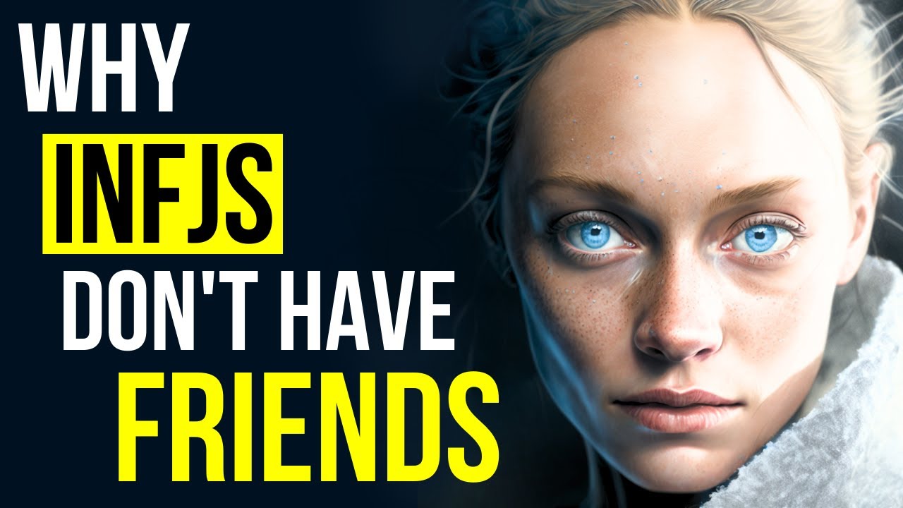 Why INFJs Don't Have Friends