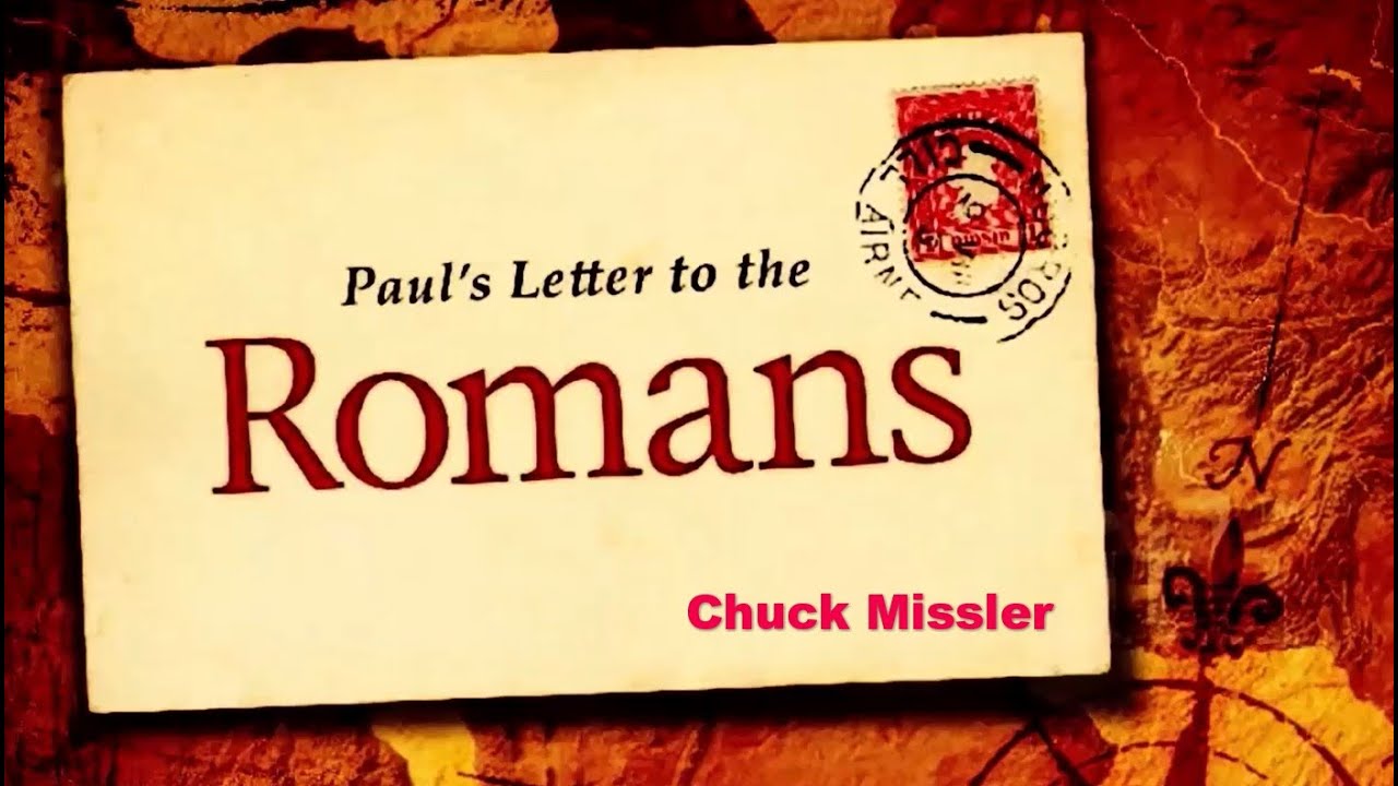 Romans 8 of 24 ❖ Chuck Missler