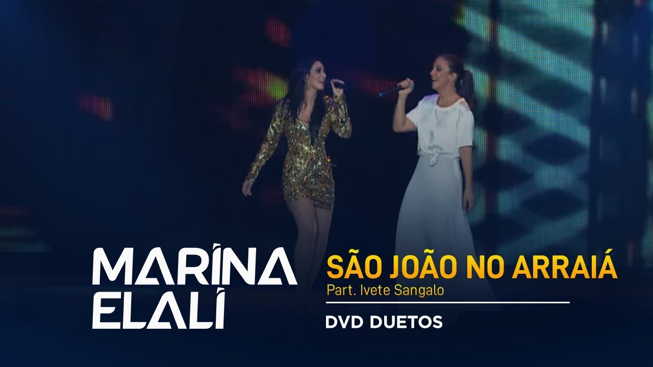 Marina Elali - São João No Arraiá (Part. Ivete Sangalo) | DVD Marina Elali Duetos