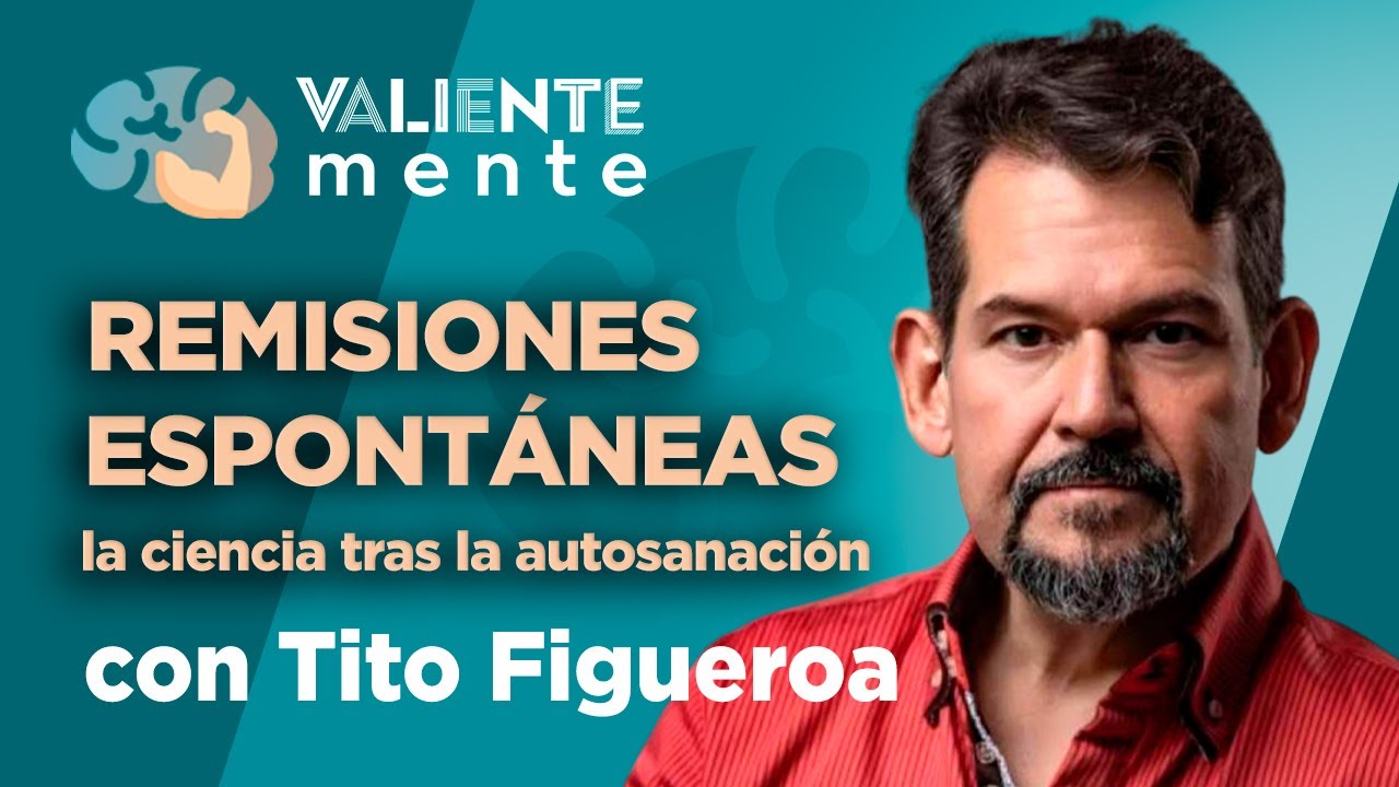Lo que NO te explican los médicos sobre la autosanación con Tito Figueroa VALIENTEMENTE C74 T1