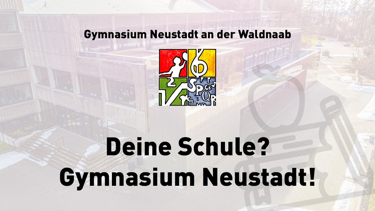 Deine Schule? Gymnasium Neustadt an der Waldnaab!
