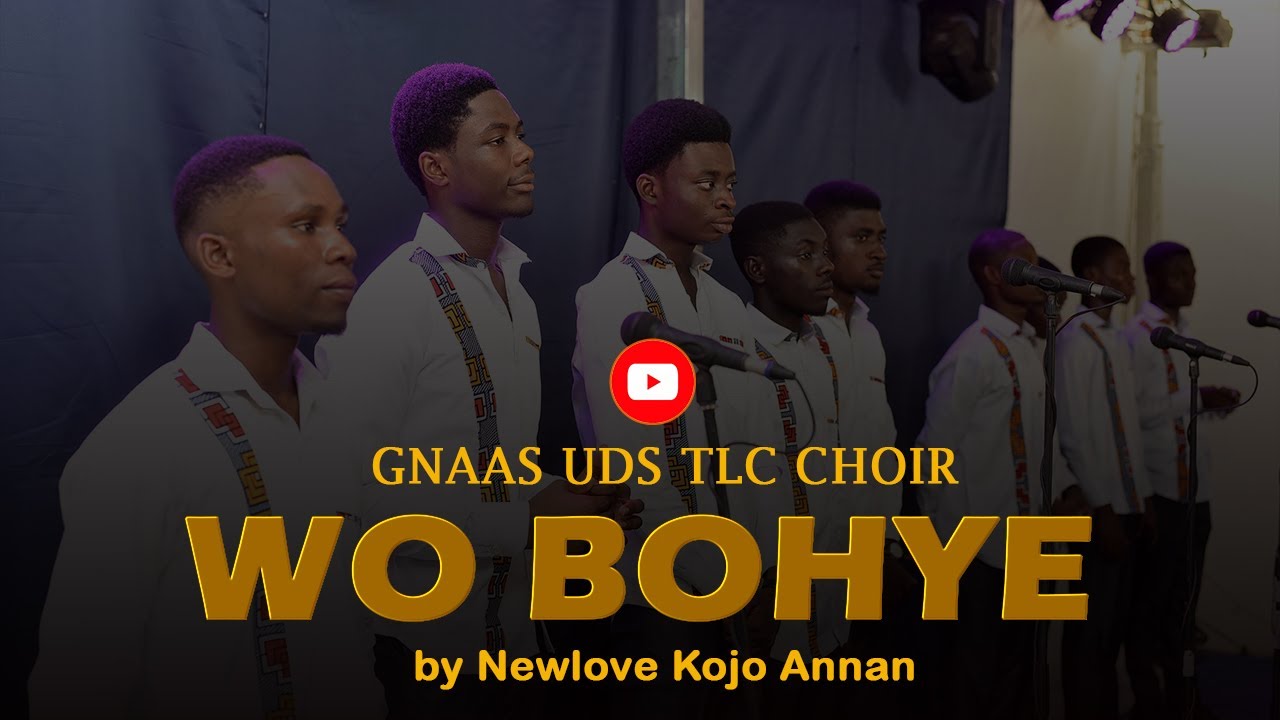 WO BOHYƐ – NEWLOVE KOJO ANNAN | GNAAS UDS TLC CHOIR | ALABANZA GLORIOSA 25
