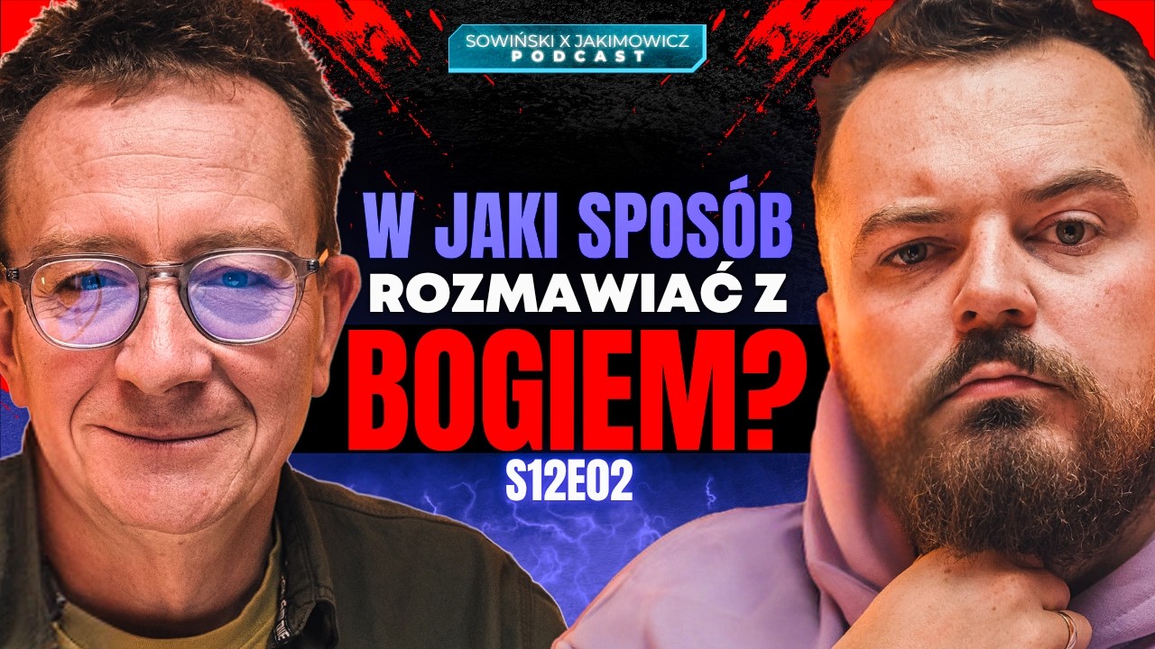 DO JAKIEJ RELACJI ZAPRASZA CIĘ JEZUS? |  PODCAST SOWIŃSKI X JAKIMOWICZ [S12E02]