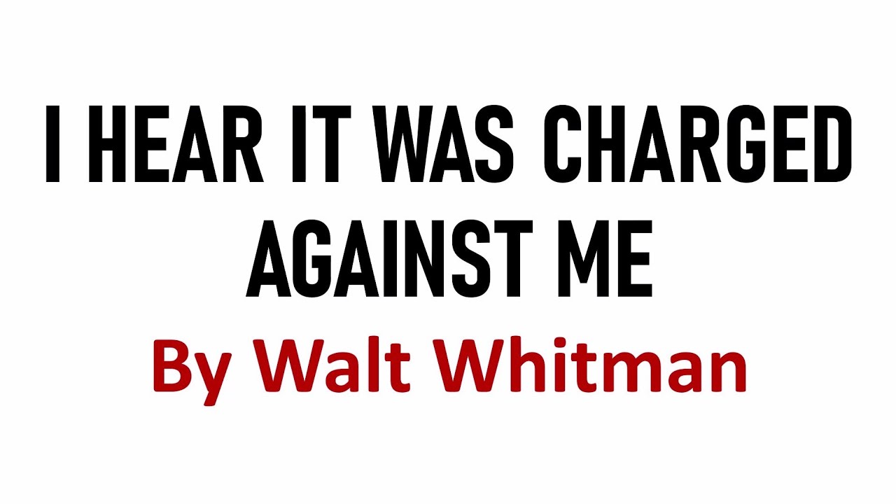 I Hear It Was Charged Against Me by Walt Whitman in Hindi
