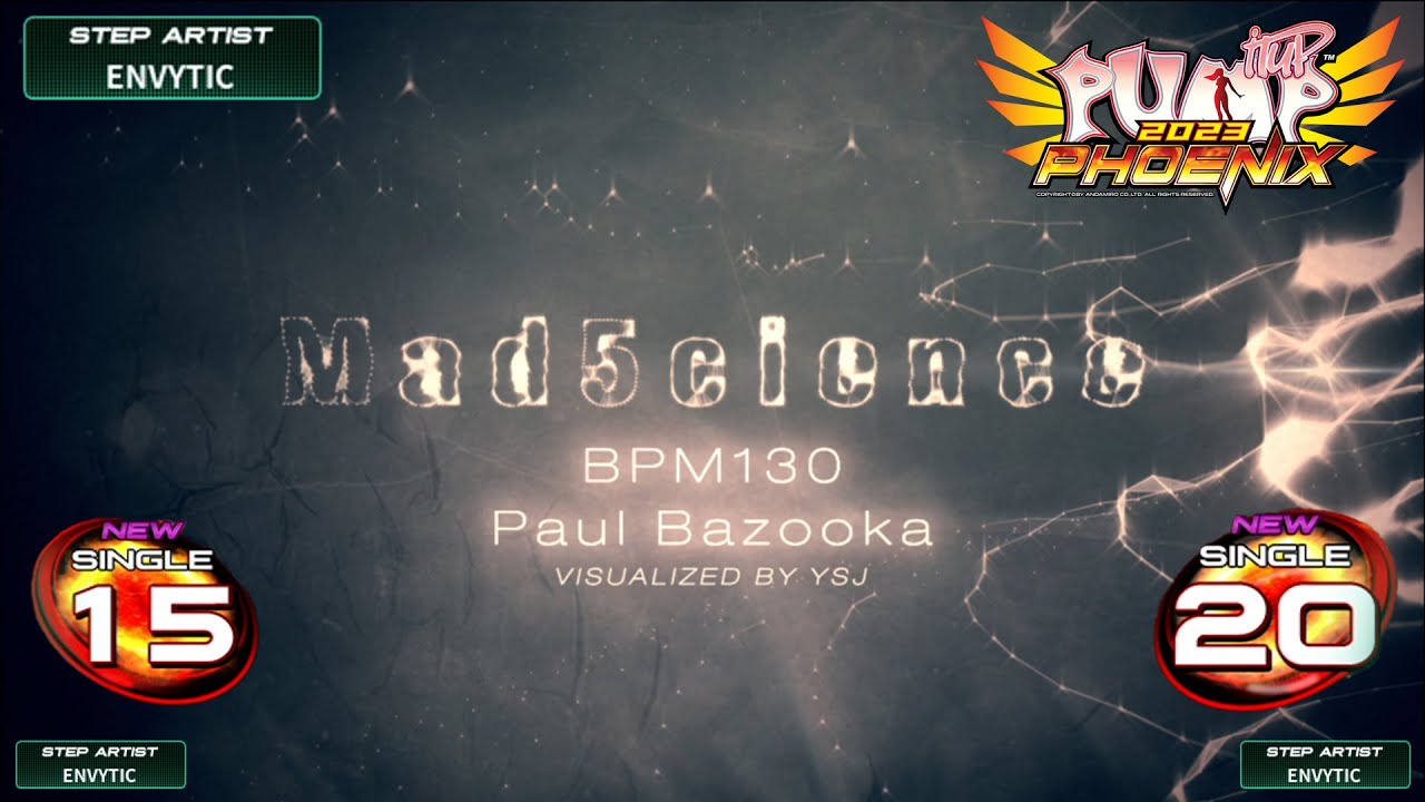 [PUMP IT UP PHOENIX] Mad5cience(매드 사이언스) S15 & S20 (Modified ver.) | S20 BRACKET Lv.2 Title
