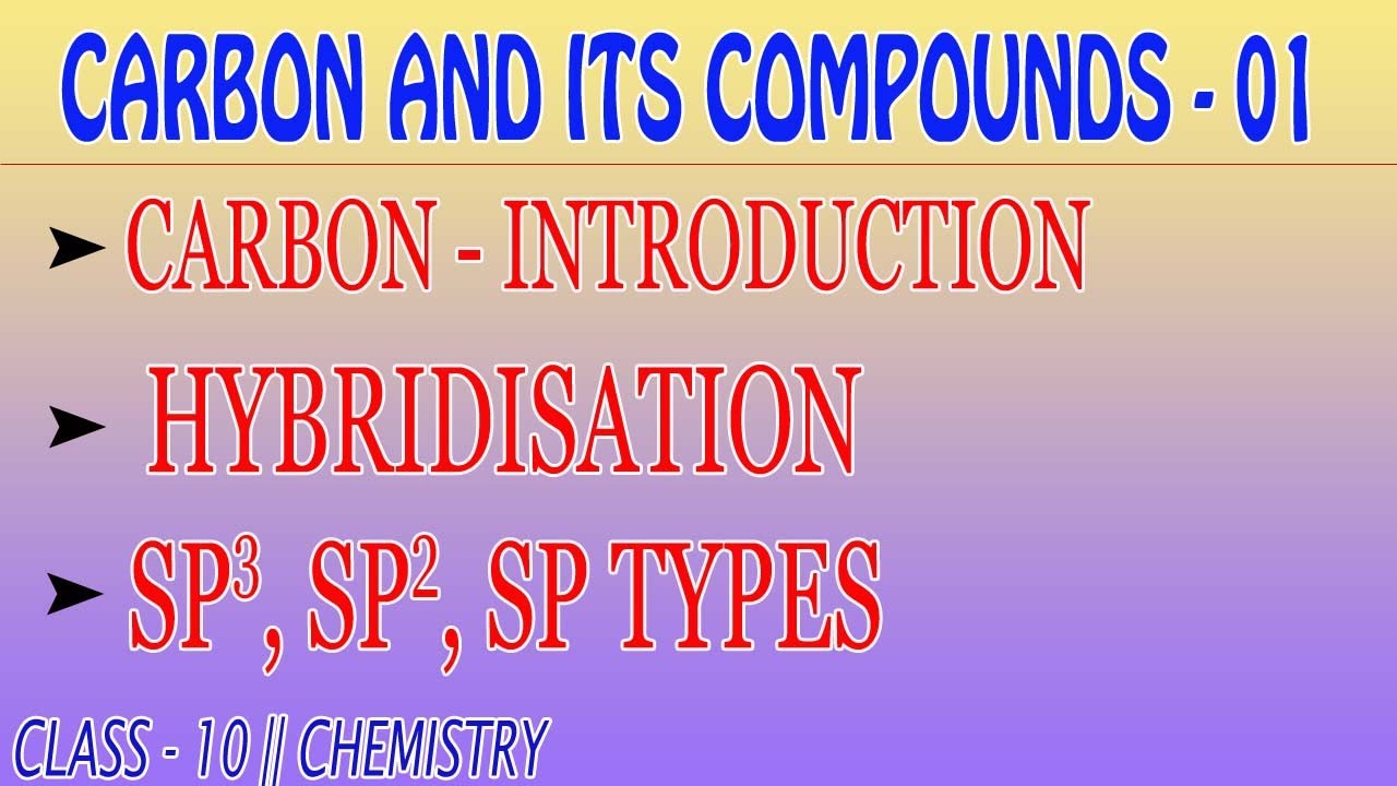 CARBON AND COMPOUNDS 01 / HYBRIDISATION / CLASS 10 / CHEMISTRY