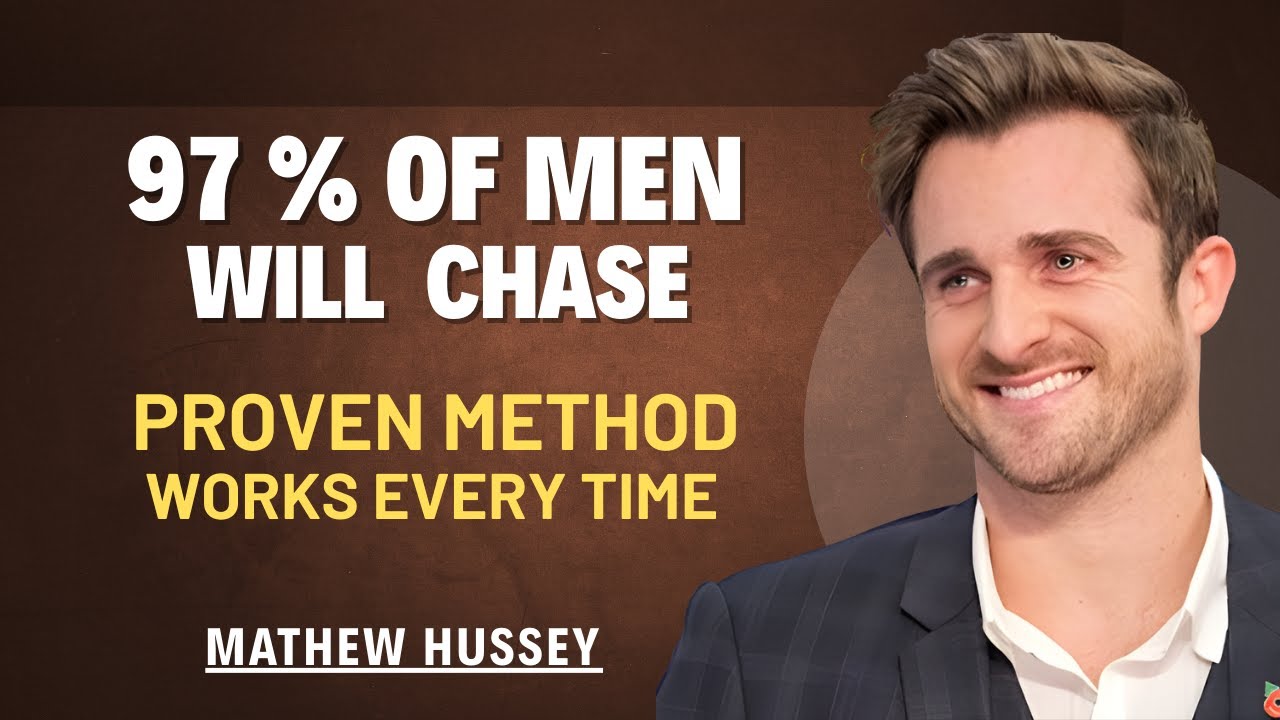 THE SECRET THAT MAKES 97% OF MEN CHASE YOU || MATHEW HUSSEY