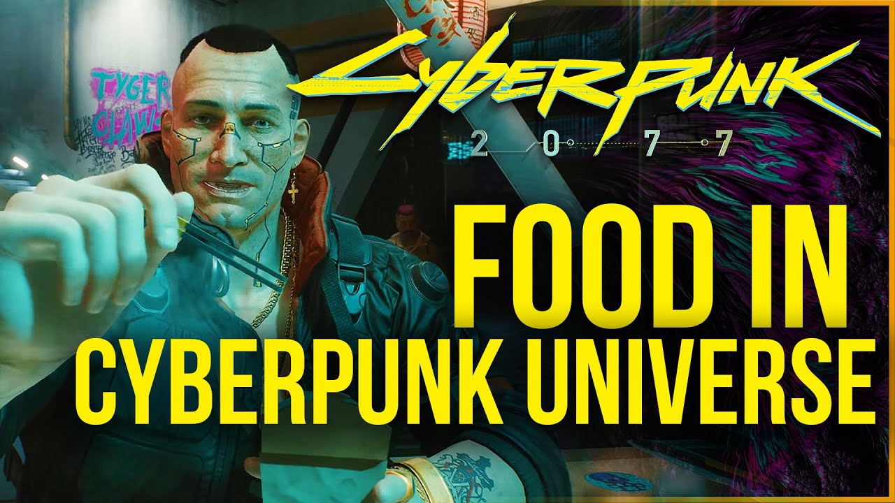 Cyberpunk 2077 Lore - What Do People Eat in Cyberpunk Universe?
