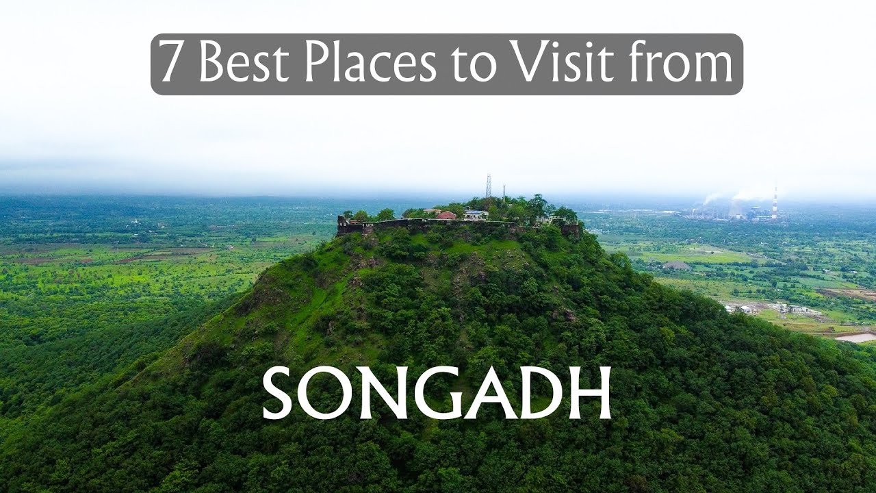 SONGADH FORT - 7 BEST PLACES TO VISIT FROM SONGADH