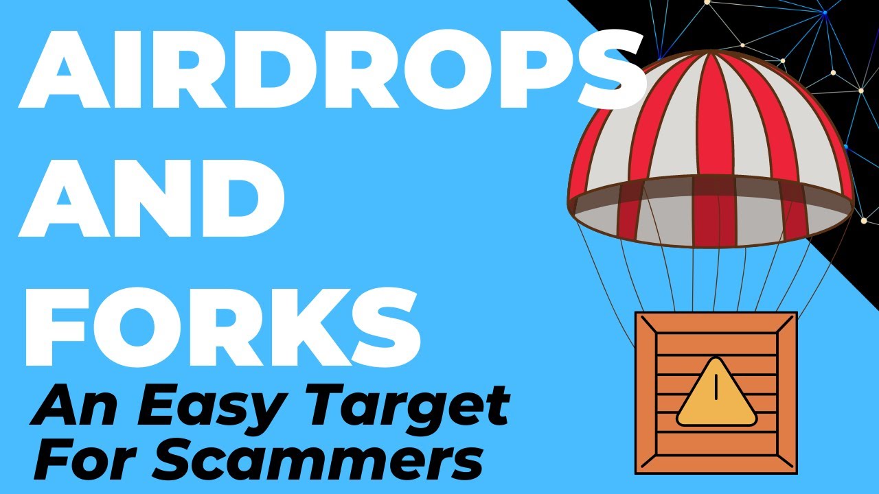 Airdrops and Forks: Free Crypto or making yourself an Easy Target for Scammers... (Eg: Hex)