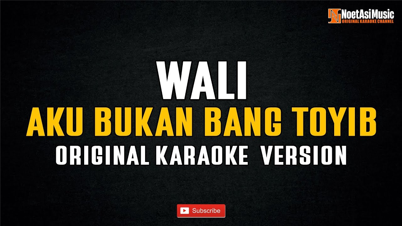 Wali - Aku Bukan Bang Toyib (Original Karaoke Version)