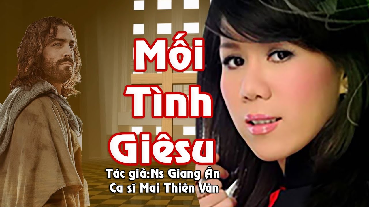 MỐI TÌNH GIÊSU..Bài thánh ca nghe hoài chưa thấy chán bao giờ...