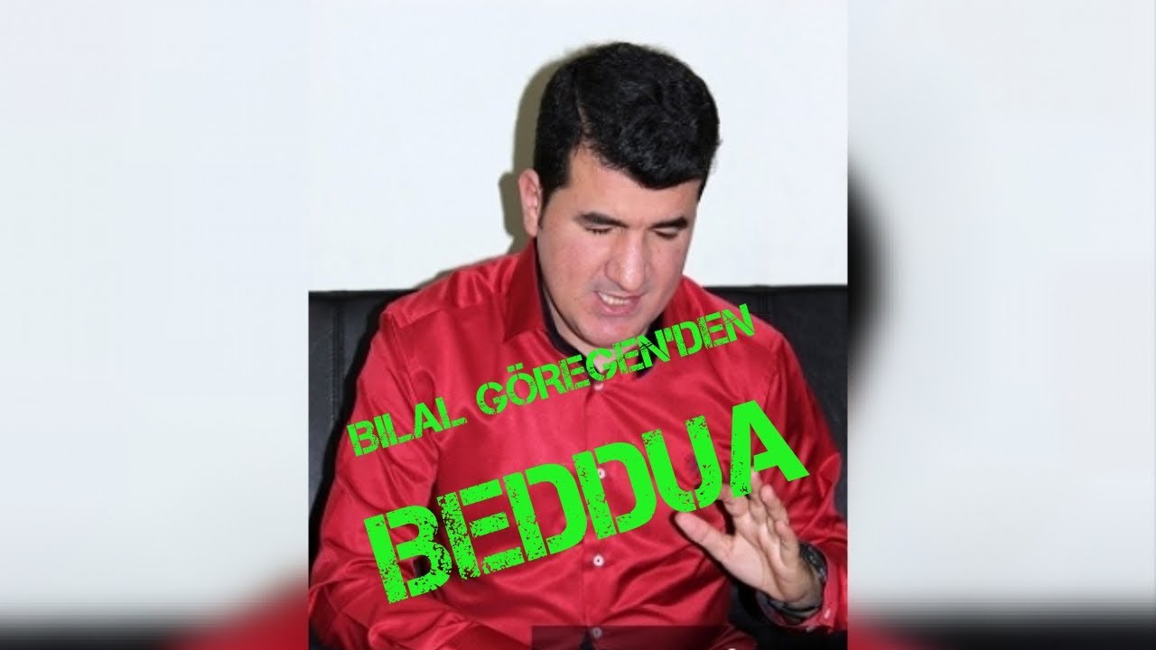 Bilal Göregen'den Beddua