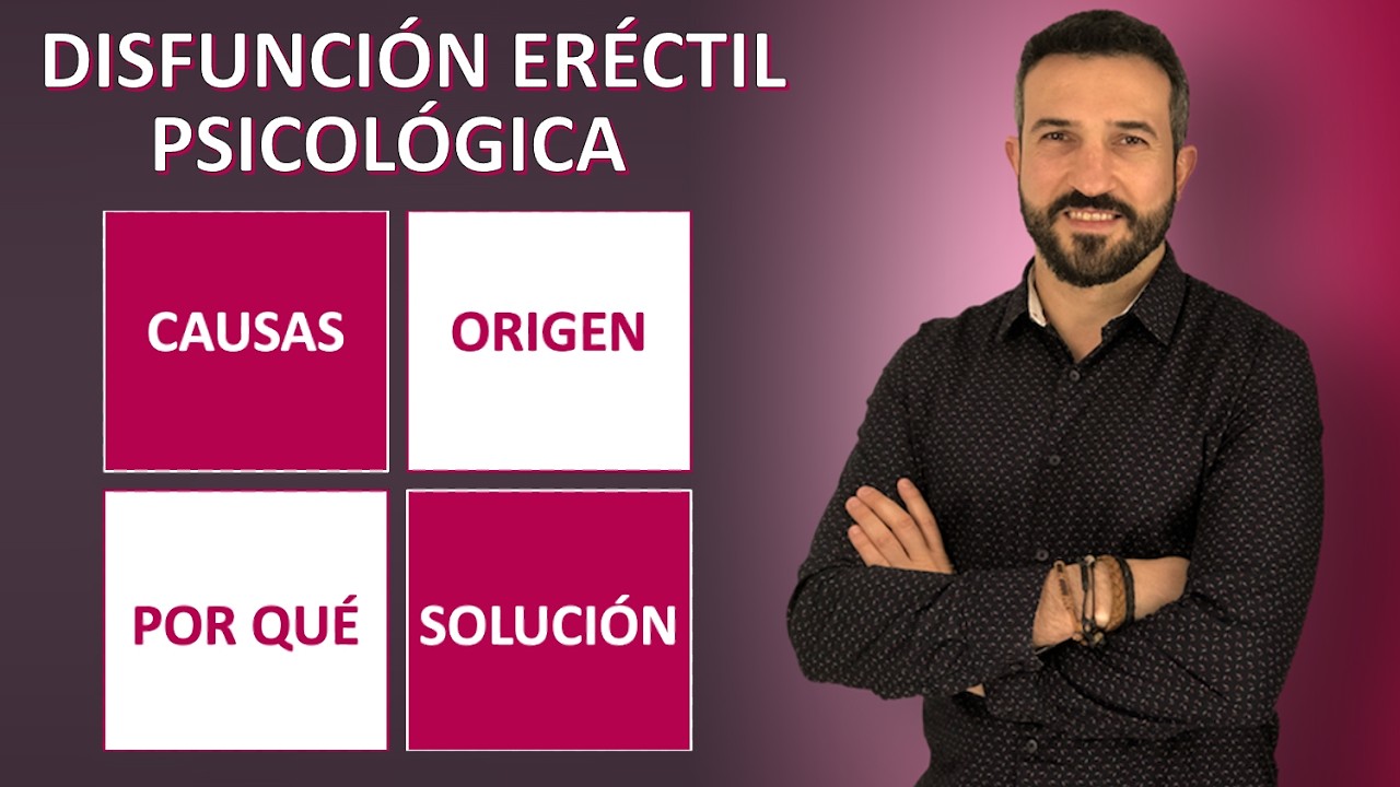 Disfunción Eréctil PSICOLÓGICA (los propios nervios): TRATAMIENTO