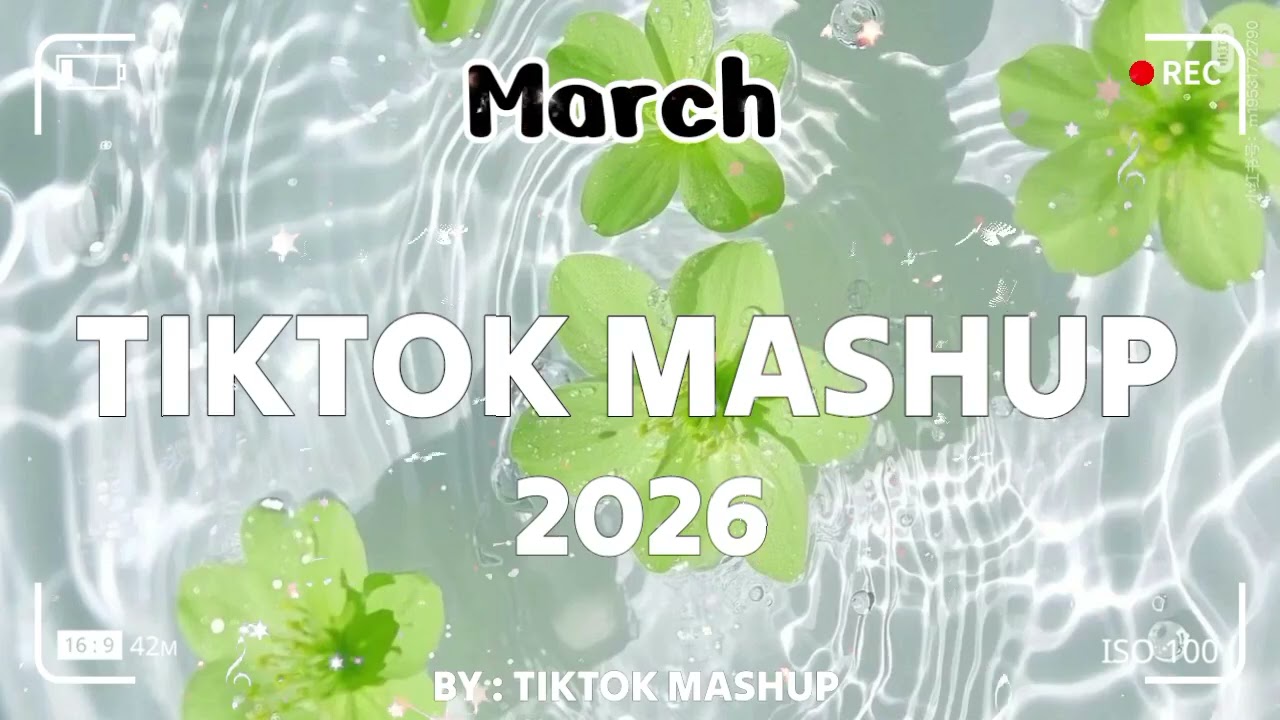 TikTok Mashup march 💚2026💚 (Not Clean