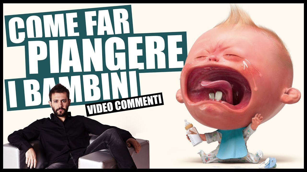 COME FAR PIANGERE I BAMBINI | VIDEO COMMENTI