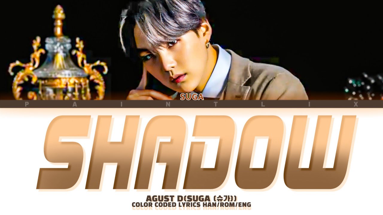 Interlude : Shadow - AGUST D(SUGA (슈가)) [Lyrics Han/Rom/Eng]