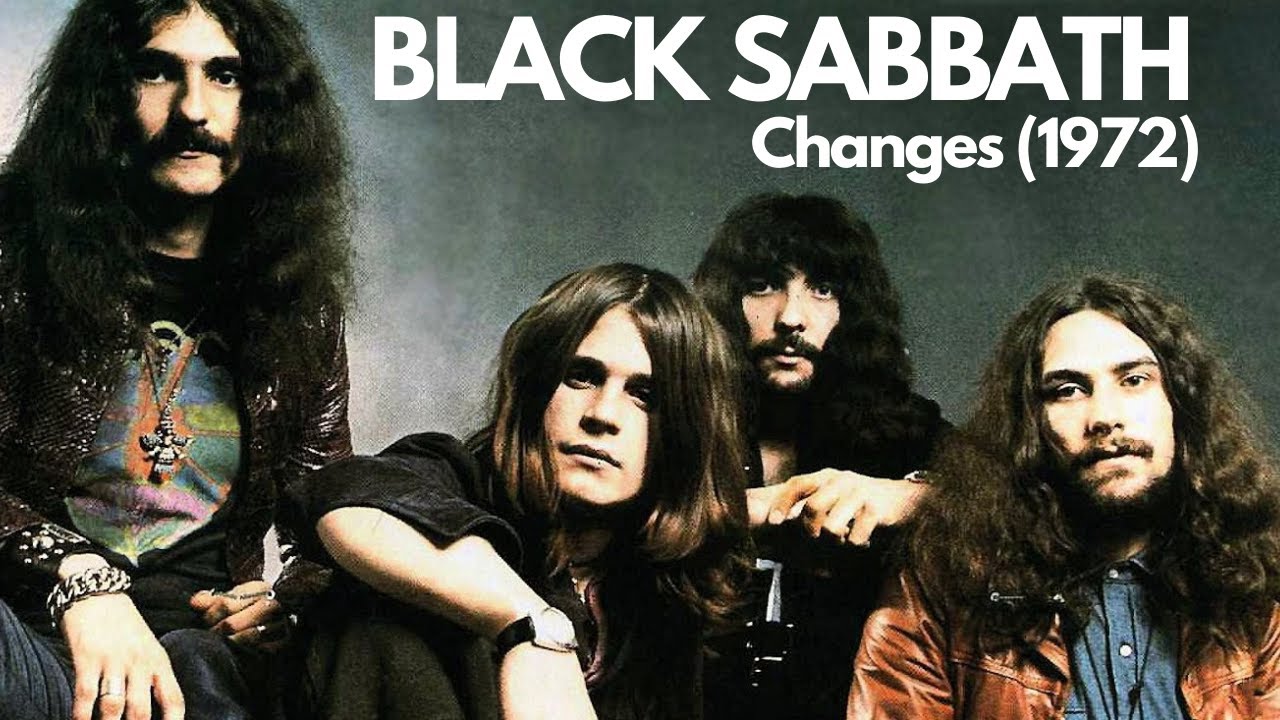 BLACK SABBATH - Changes (1972) HD - M&uacute;sica Original Em Um V&iacute;deo De 2017