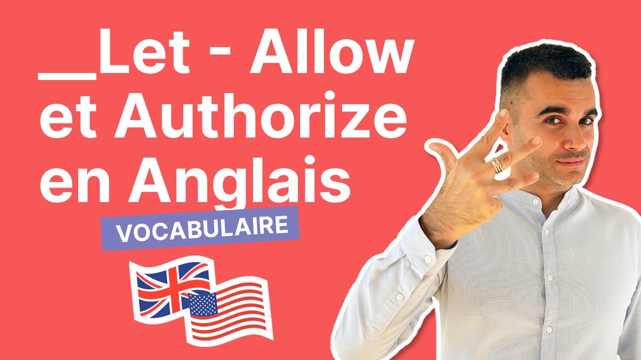 Let - Allow et Authorize en Anglais