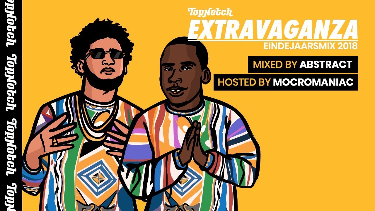 Top Notch Extravaganza Eindejaarsmix 2018 - mixed by Deejay Abstract, hosted by MocroManiac