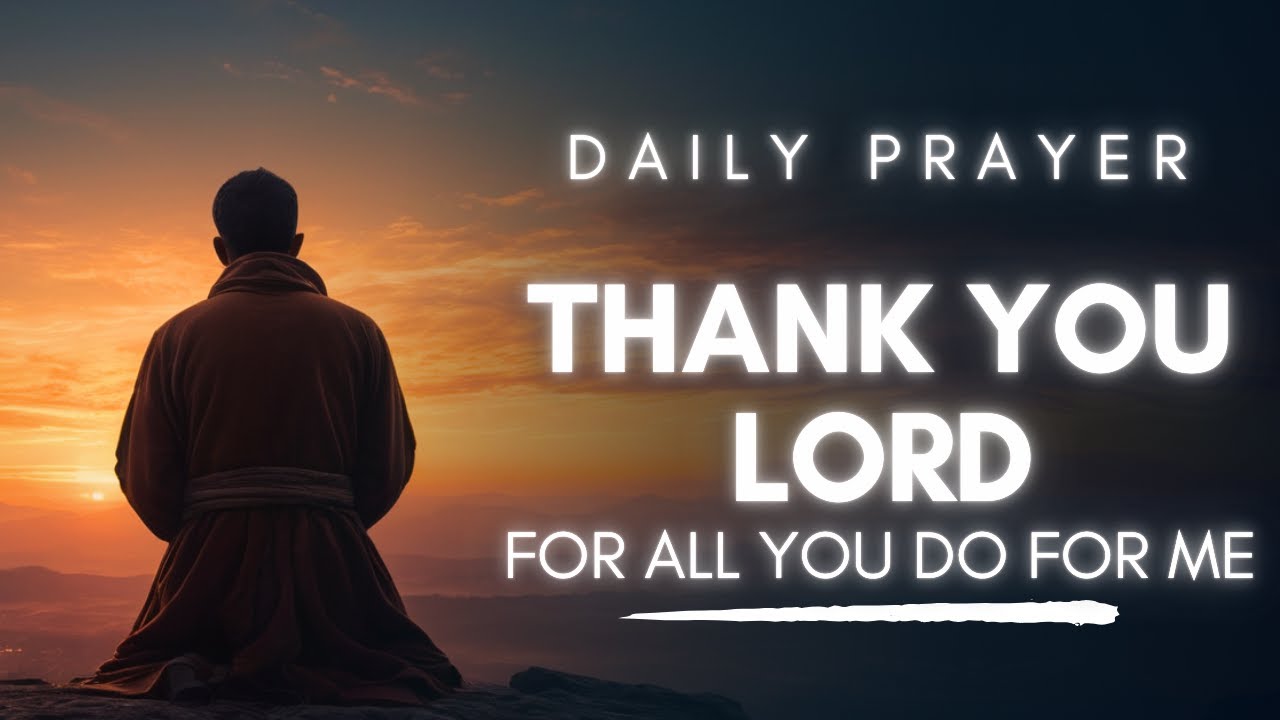Prayer of Gratitude: Thank You Lord for Everything in My Life