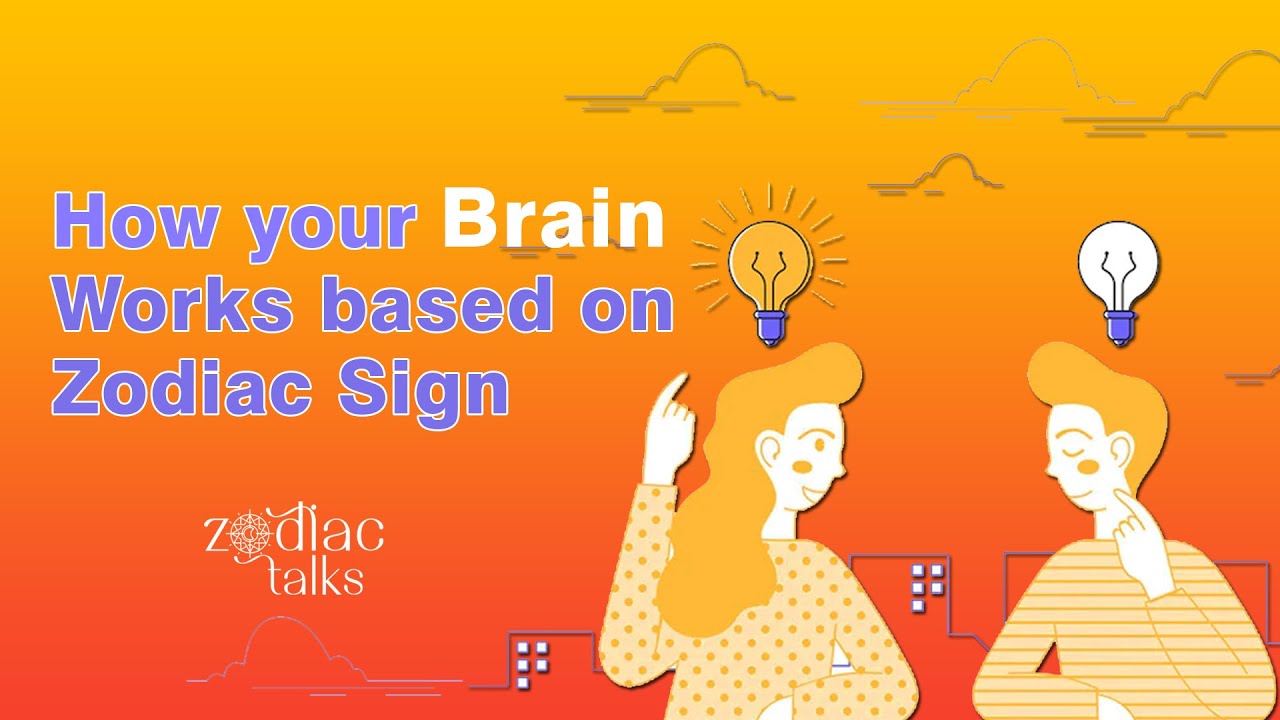 How Your BRAIN WORKS Based on Your Zodiac Sign