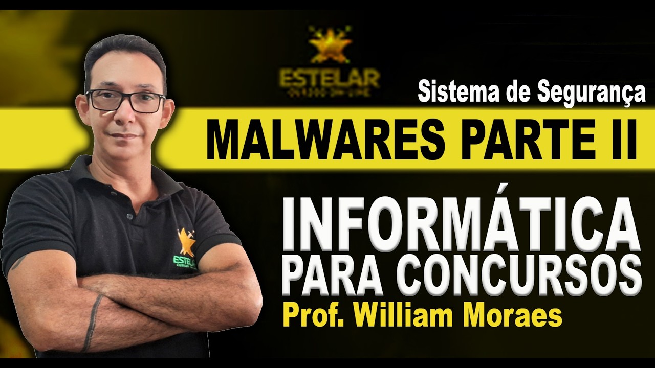 INFORMÁTICA PARA CONCURSOS - MALWARES PARTE II