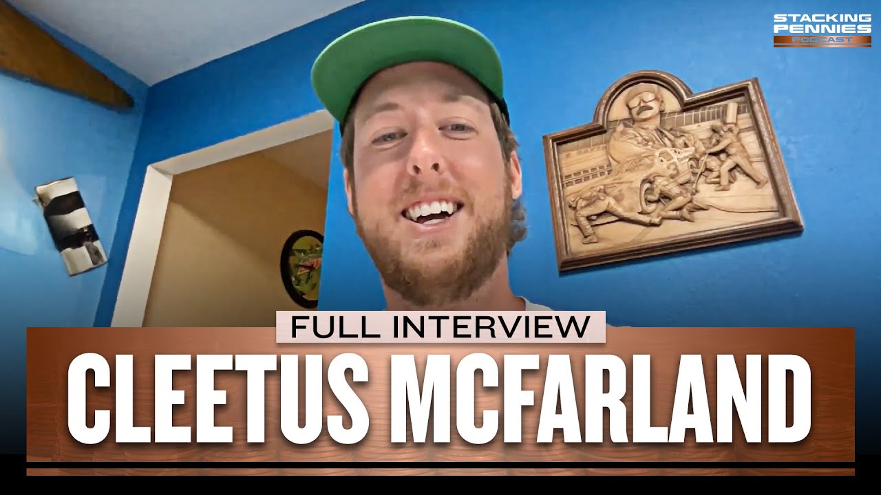 Cleetus McFarland's full interview | Stacking Pennies