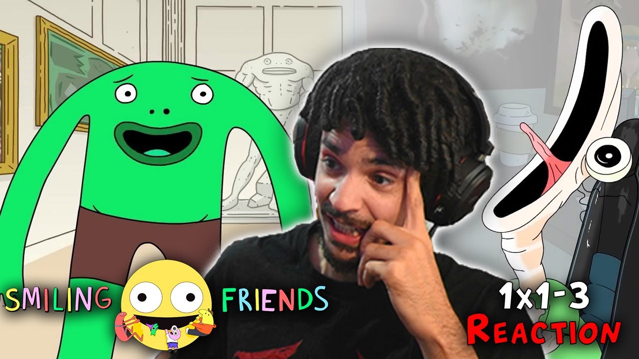 SMILING FRIENDS | 1x1-1x3 Reaction | ALREADY SMILING!