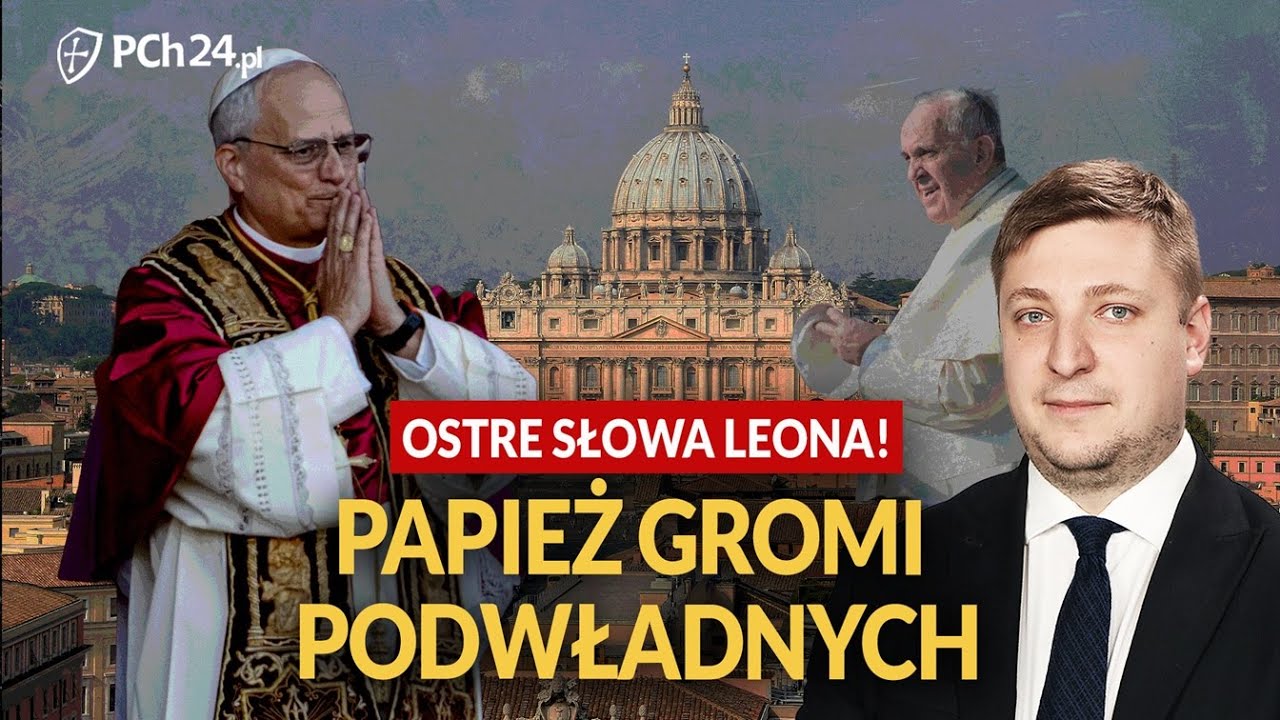 OSTRE SŁOWA LEONA! PAPIEŻ GROMI PODWŁADNYCH
