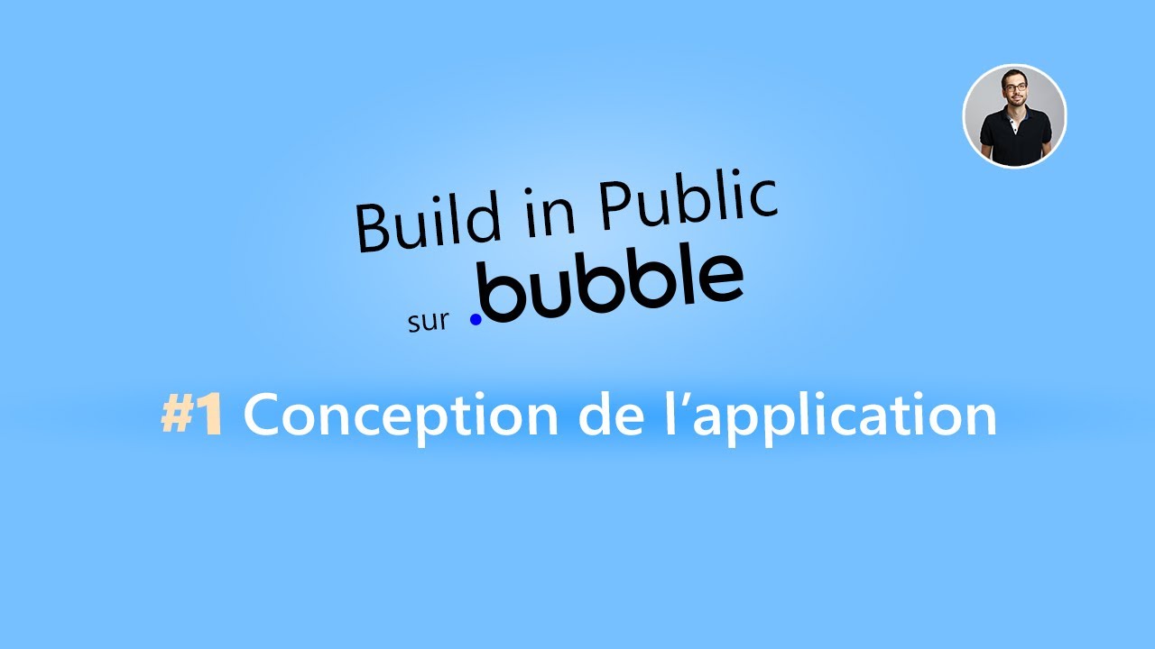 Build in Public sur Bubble #1.1 - Conception de l'application