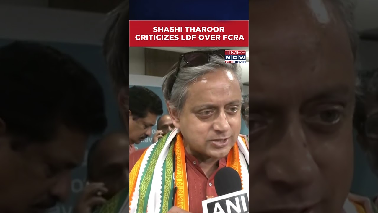 Shashi Tharoor Criticizes LDF Over FCRA, Backs UDF Rise In kerala #shorts