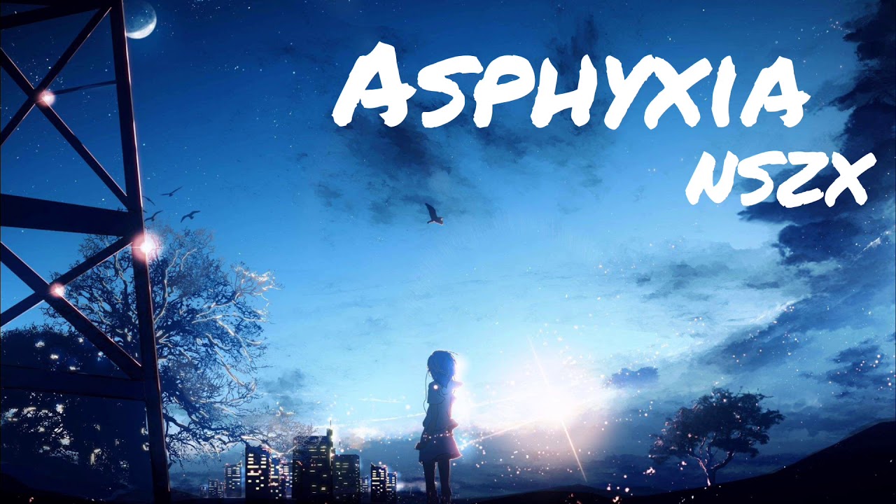 好聽的純音樂：【Asphyxia】--逆時針向nszx＃4