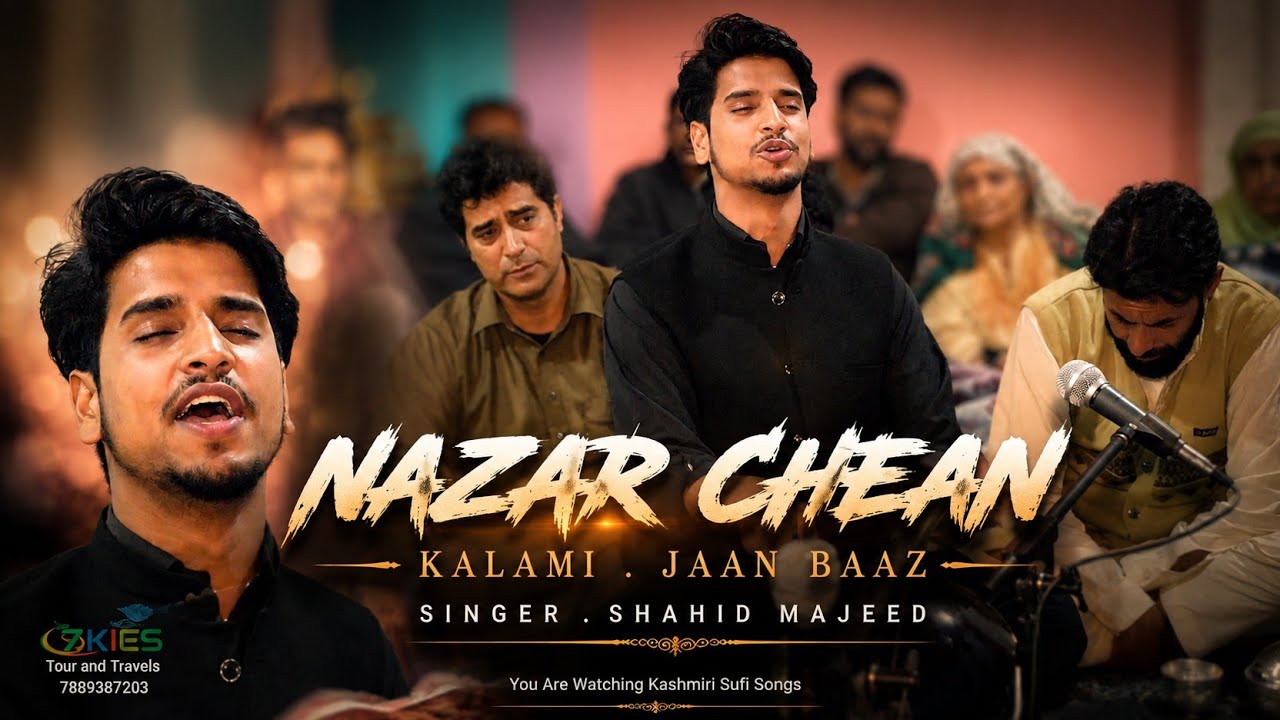 Nazar Chean Rozen || Jaan Baaz || Official Kashmiri Sufi Song || Shahid Majeed 