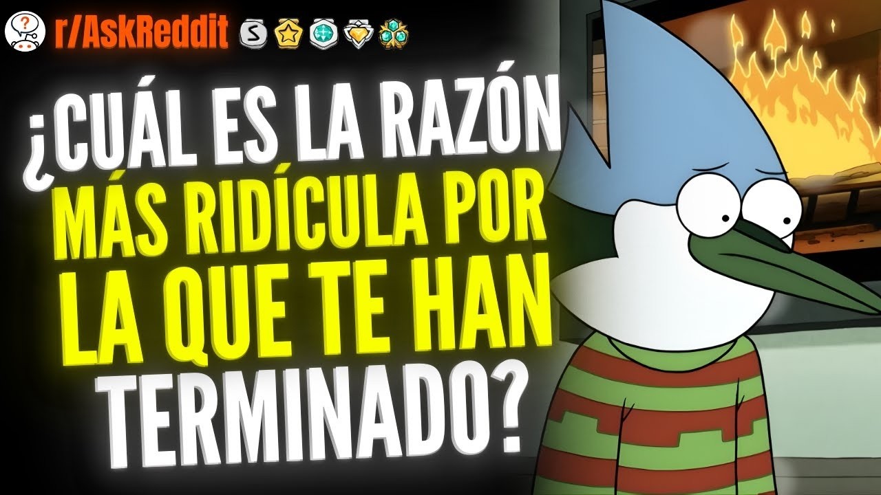 ¿Cuál Es La Razón Más Ridícula Por La Que Te Han Terminado    Reddit Pregunta