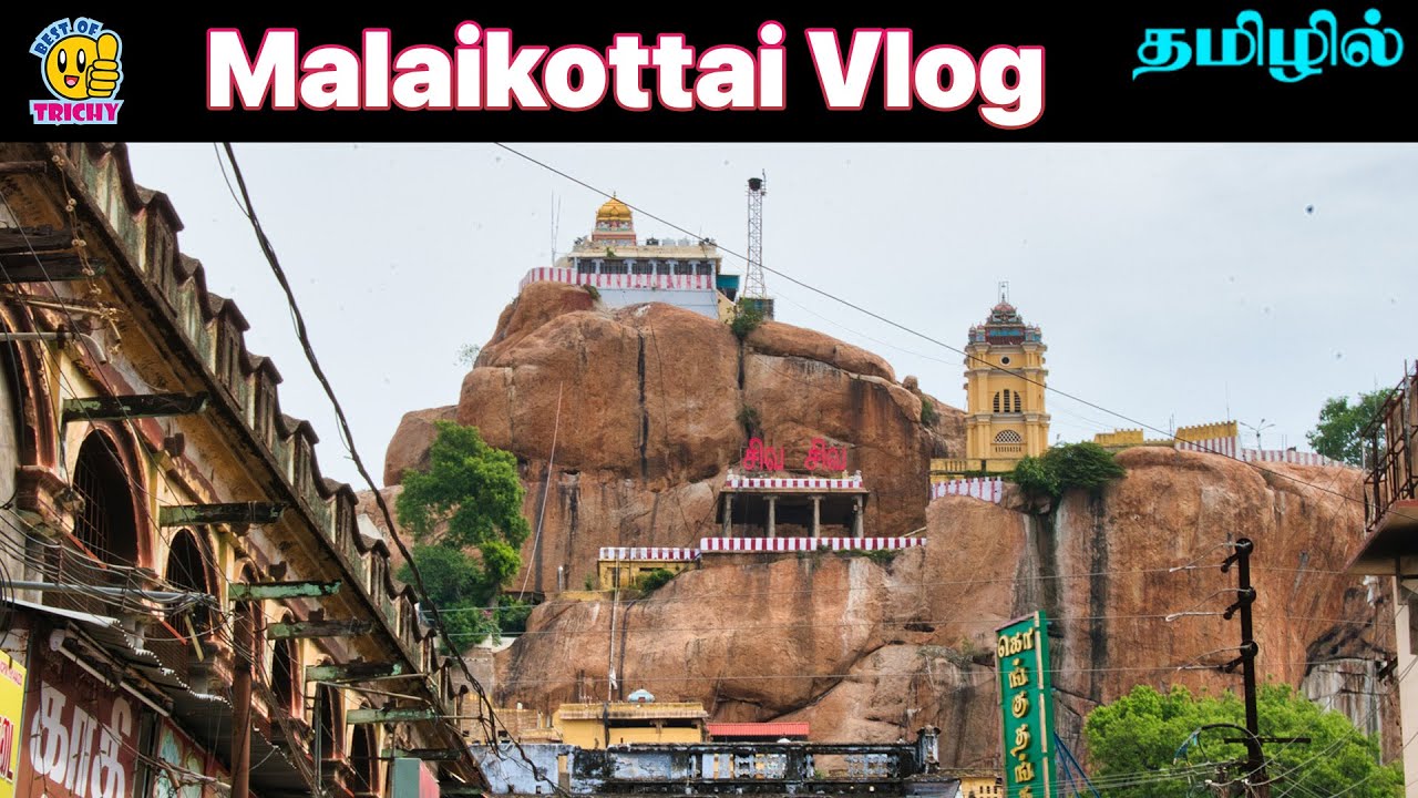 Latest Rockfort(Malaikottai) Vlog in Tamil