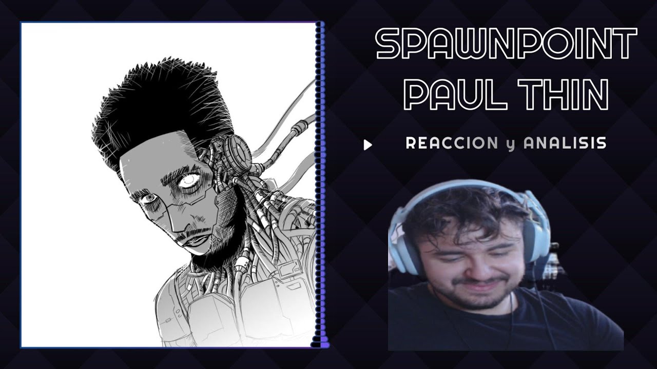 | JUSTBMUSIC | REACCION a SPAWNPOINT - PAUL THIN