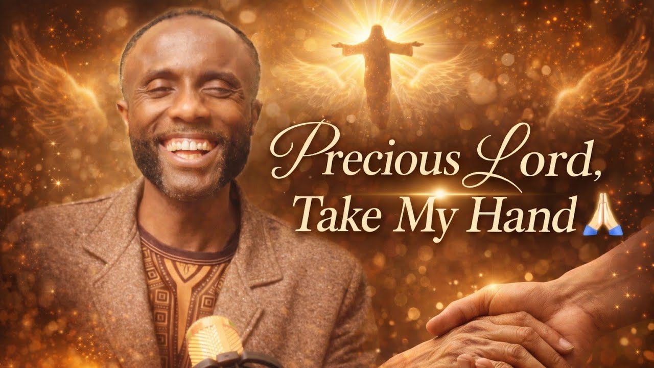 🎶 Precious Lord, Take My Hand 🙏 | Soul-Touching Gospel Hymn | Powerful Worship Song.