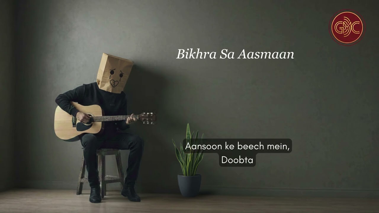 Bikhra Sa Aasmaan | Heartfelt Hindi Sad Song | Yash Godiyal | Official Lyrical Music Video
