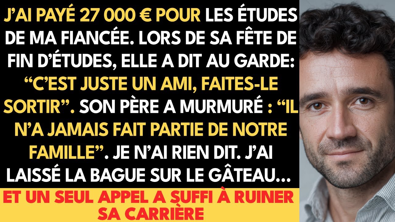 J’Ai Payé 27 000 € Pour Les Études De Ma Fiancée — Elle M’A Trahi Et J’Ai Ruiné Son Avenir.