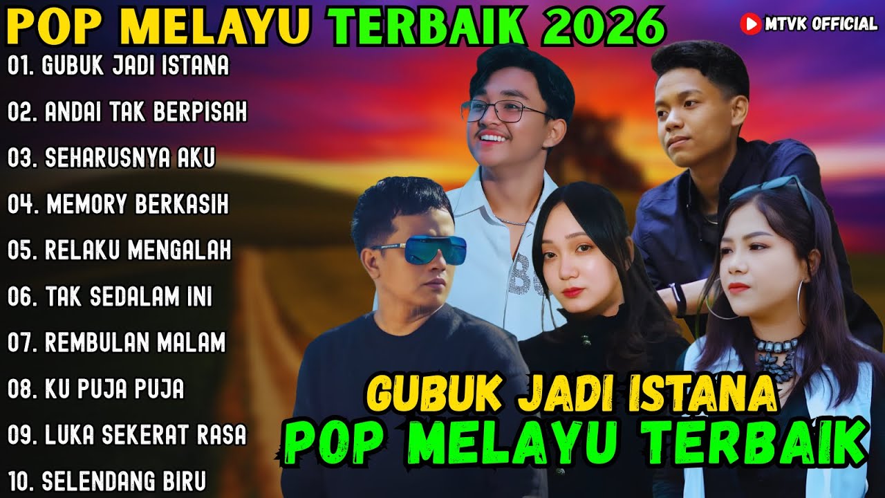 GUBUK JADI ISTANA - ANDAI TAK BERPISAH - SEHARUSNYA AKU ~ POP MELAYU TERBAIK 2026