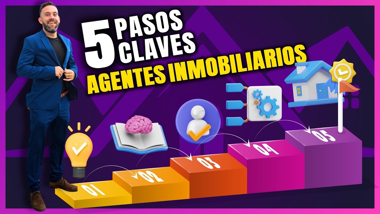 5 Pasos Clave para Triunfar como Agente Inmobiliario  | Gu&iacute;a Completa para NUEVOS AGENTES