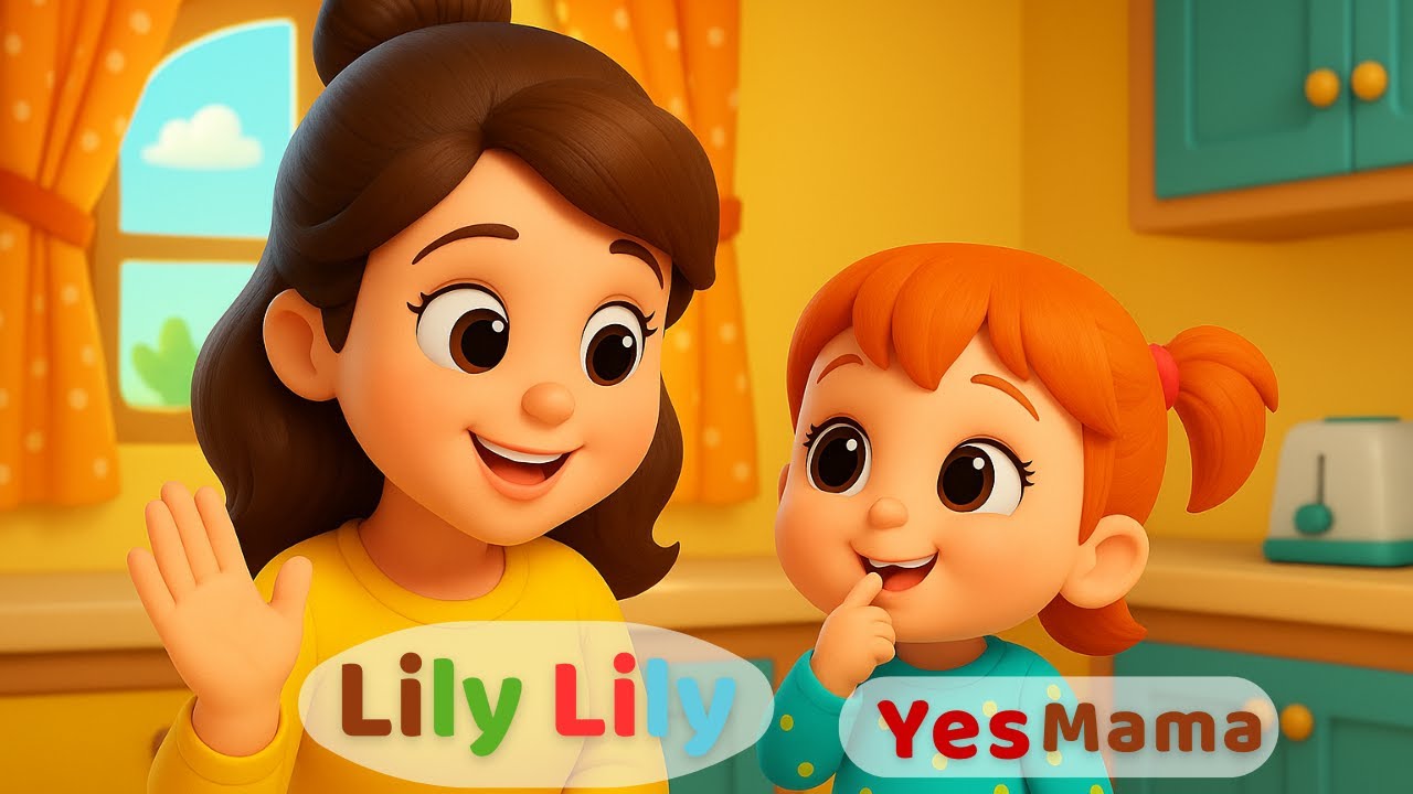 Lily Lily Yes Mama | Funny Nursery Rhyme & Kids Cartoon Song for Toddlers